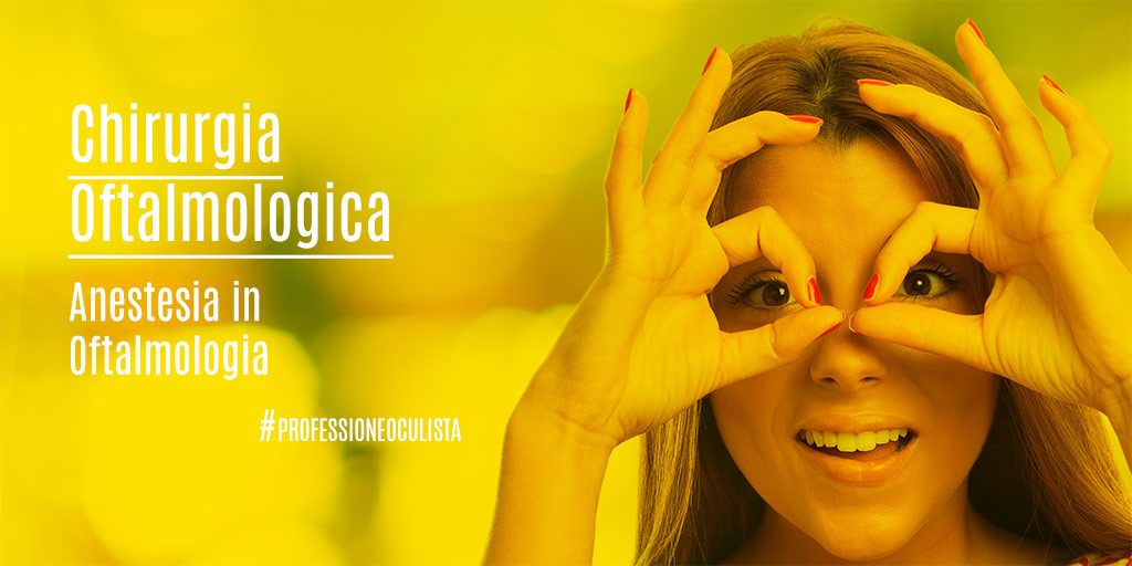 Chirurgia Oftalmologica: Anestesia in Oftalmologia