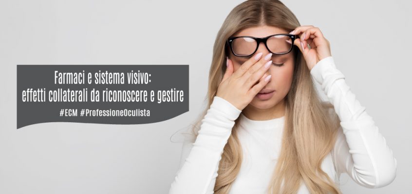 Farmaci e sistema visivo: effetti collaterali da riconoscere e gestire