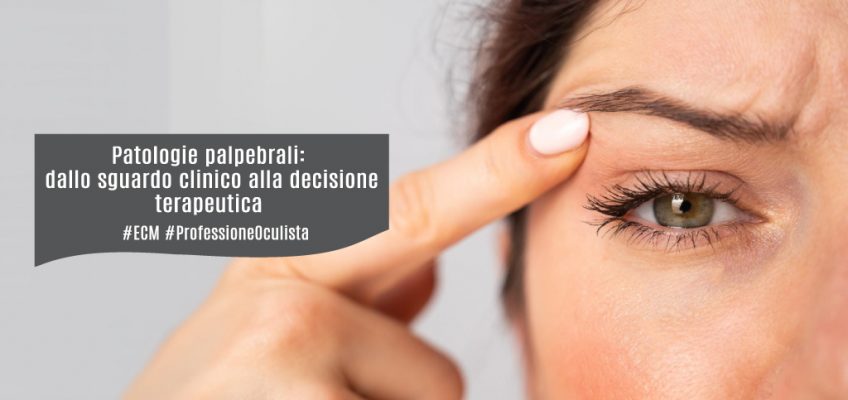 head-patologie palpebrali-sguardo clinico-decisione terapeutica-ecm-professione oculista